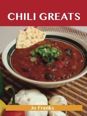 cover image of Chili Greats: Delicious Chili Recipes, The Top 100 Chili Recipes